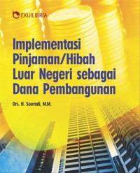 Image of Implementasi Pinjaman/Hibah Luar Negeri sebagai Dana Pembangunan
